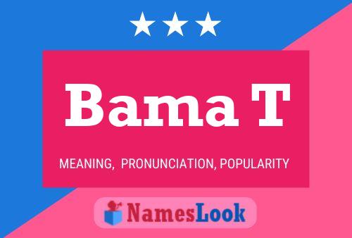 Bama T Name Poster