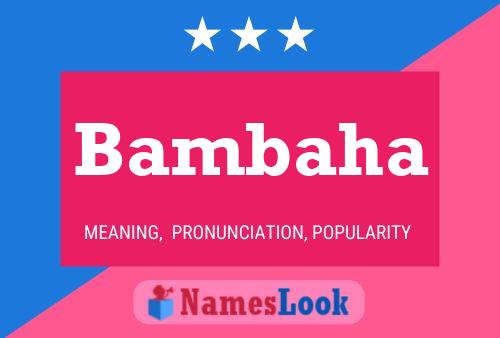 Bambaha Name Poster