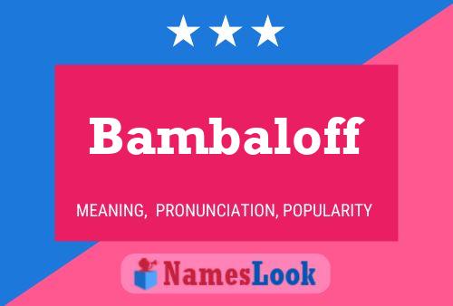 Bambaloff Name Poster