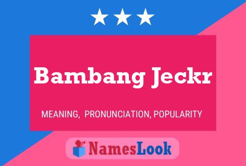 Bambang Jeckr Name Poster