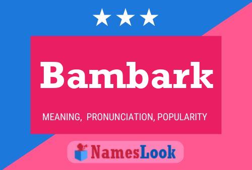 Bambark Name Poster