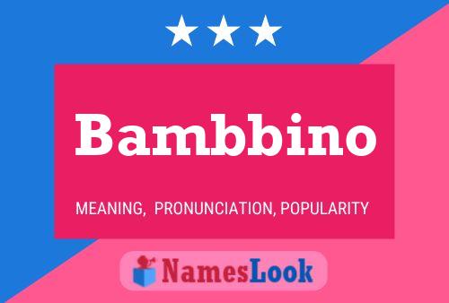 Bambbino Name Poster