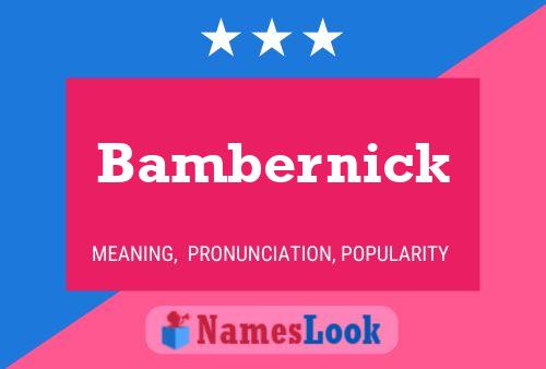 Bambernick Name Poster