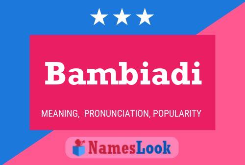 Bambiadi Name Poster