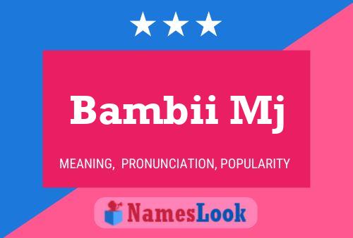 Bambii Mj Name Poster