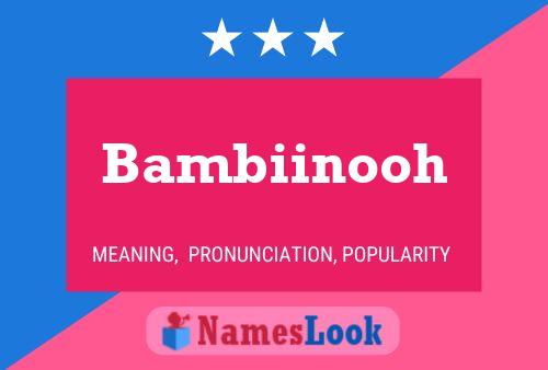 Bambiinooh Name Poster