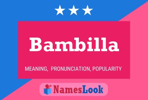 Bambilla Name Poster