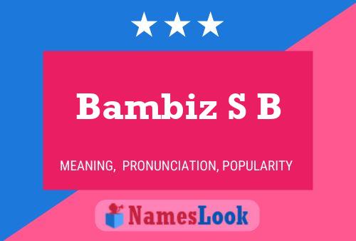 Bambiz S B Name Poster