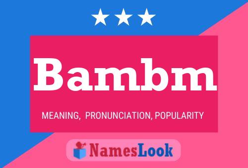 Bambm Name Poster