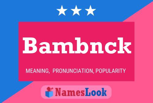 Bambnck Name Poster