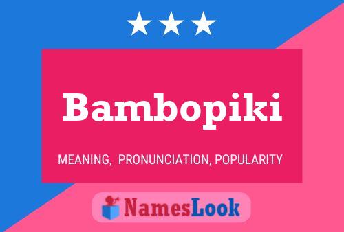 Bambopiki Name Poster