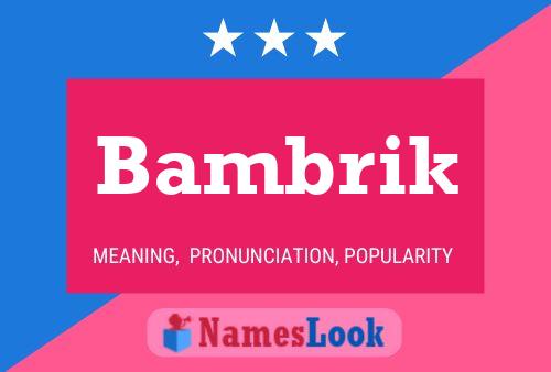 Bambrik Name Poster