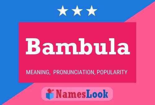 Bambula Name Poster