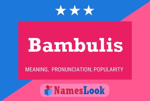 Bambulis Name Poster