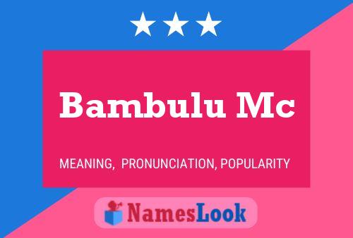 Bambulu Mc Name Poster