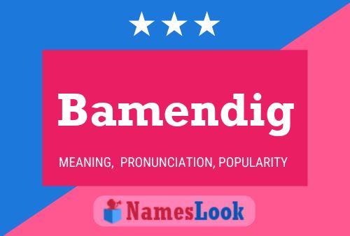 Bamendig Name Poster