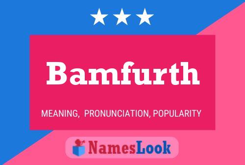 Bamfurth Name Poster