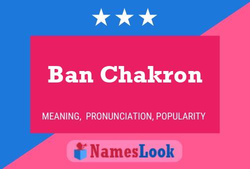 Ban Chakron Name Poster