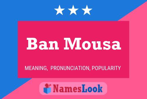 Ban Mousa Name Poster