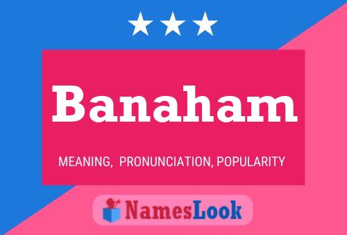 Banaham Name Poster