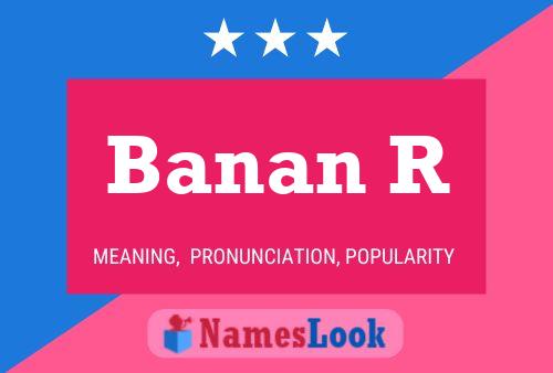 Banan R Name Poster