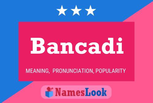 Bancadi Name Poster