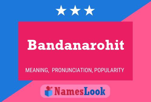 Bandanarohit Name Poster