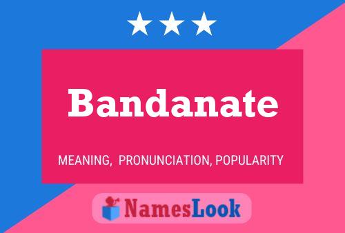 Bandanate Name Poster