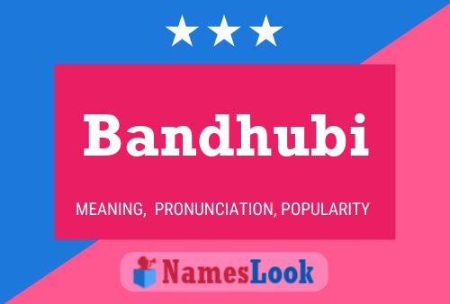 Bandhubi Name Poster