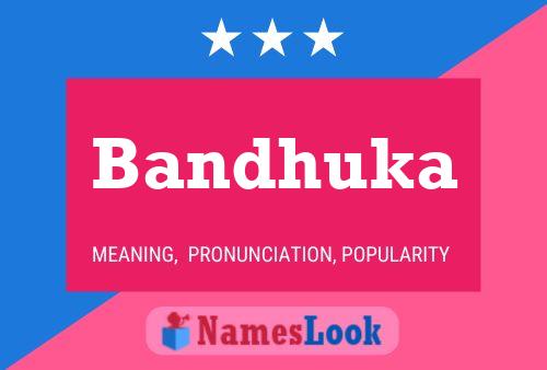 Bandhuka Name Poster