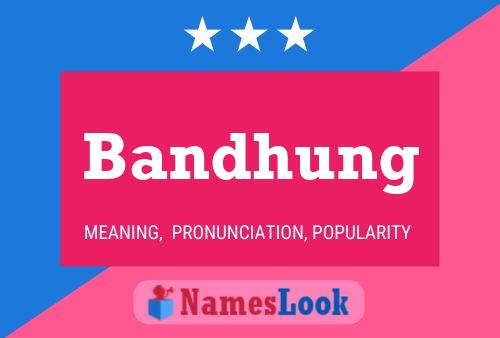 Bandhung Name Poster