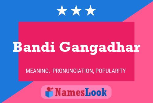 Bandi Gangadhar Name Poster