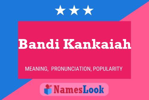 Bandi Kankaiah Name Poster