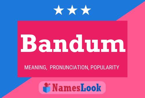 Bandum Name Poster