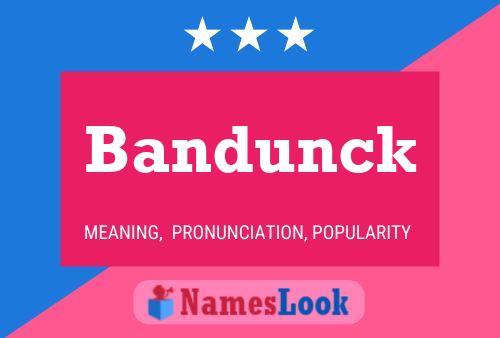 Bandunck Name Poster