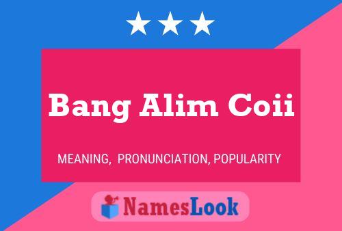 Bang Alim Coii Name Poster