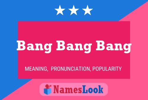 Bang Bang Bang Name Poster