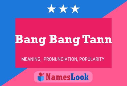 Bang Bang Tann Name Poster