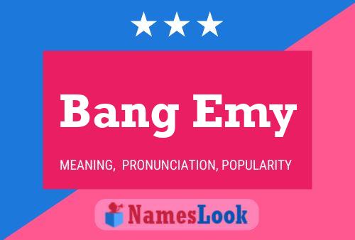 Bang Emy Name Poster