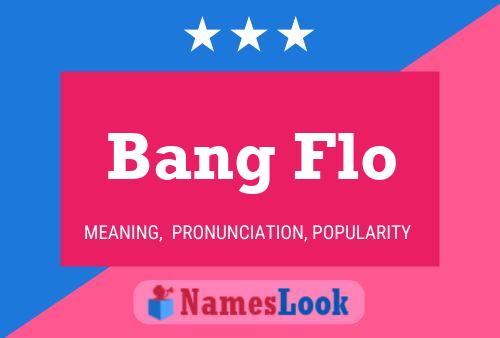 Bang Flo Name Poster