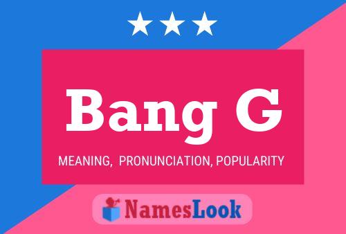 Bang G Name Poster