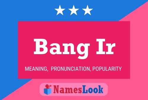 Bang Ir Name Poster