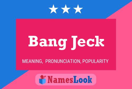 Bang Jeck Name Poster