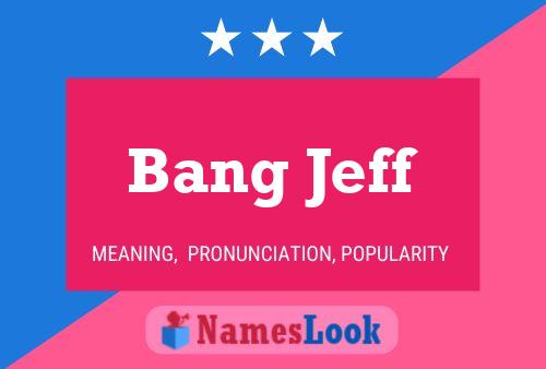 Bang Jeff Name Poster