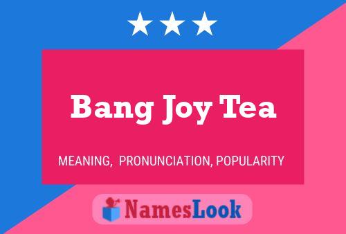 Bang Joy Tea Name Poster