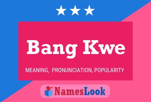 Bang Kwe Name Poster