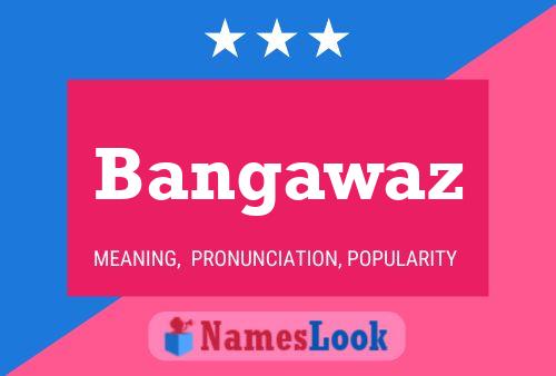 Bangawaz Name Poster