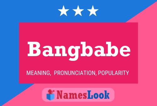 Bangbabe Name Poster