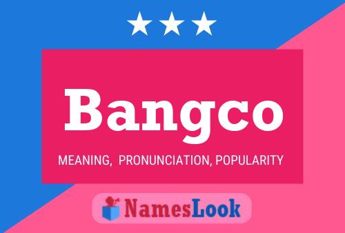 Bangco Name Poster