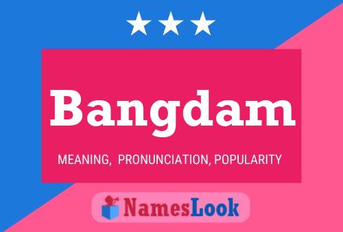 Bangdam Name Poster